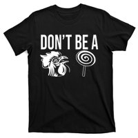 Funny DonT Be A Sucker Rooster Cock T-Shirt