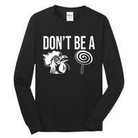 Funny DonT Be A Sucker Rooster Cock Tall Long Sleeve T-Shirt