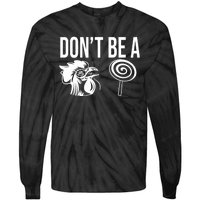 Funny DonT Be A Sucker Rooster Cock Tie-Dye Long Sleeve Shirt