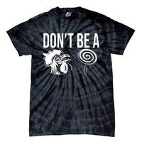 Funny DonT Be A Sucker Rooster Cock Tie-Dye T-Shirt