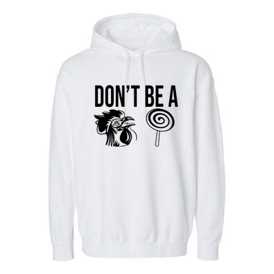 Funny DonT Be A Sucker Rooster Cock Garment-Dyed Fleece Hoodie