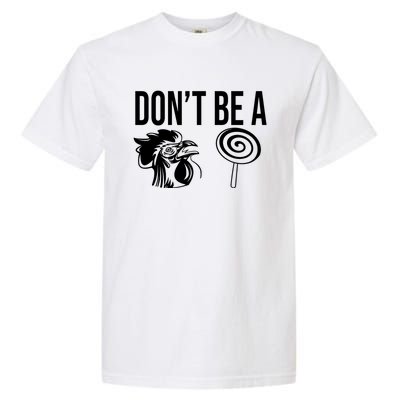 Funny DonT Be A Sucker Rooster Cock Garment-Dyed Heavyweight T-Shirt