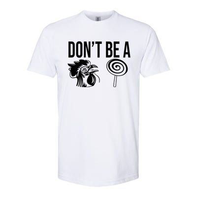 Funny DonT Be A Sucker Rooster Cock Softstyle CVC T-Shirt