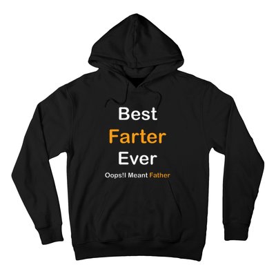 Fathers Day Best Farter Ever Oops I Mean FatherS Day Hoodie