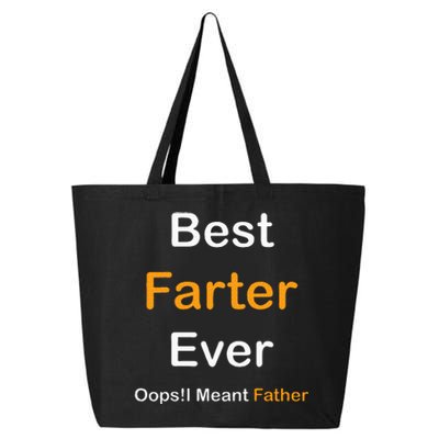 Fathers Day Best Farter Ever Oops I Mean FatherS Day 25L Jumbo Tote