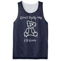 Funny Don’T Bully Me. I’Ll Cum Mesh Reversible Basketball Jersey Tank