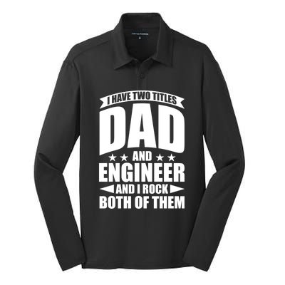 Fathers Day Best Papa Ever IM A Dad And A Engineer Meaningful Gift Silk Touch Performance Long Sleeve Polo