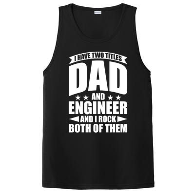 Fathers Day Best Papa Ever IM A Dad And A Engineer Meaningful Gift PosiCharge Competitor Tank