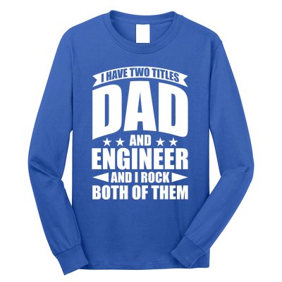 Fathers Day Best Papa Ever IM A Dad And A Engineer Meaningful Gift Long Sleeve Shirt