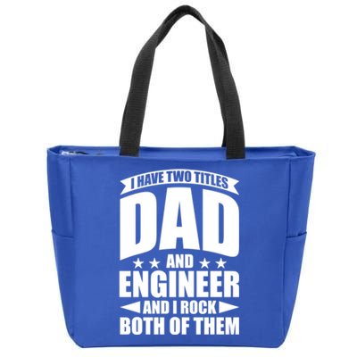 Fathers Day Best Papa Ever IM A Dad And A Engineer Meaningful Gift Zip Tote Bag