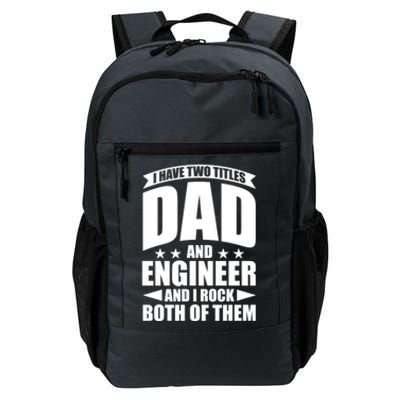 Fathers Day Best Papa Ever IM A Dad And A Engineer Meaningful Gift Daily Commute Backpack