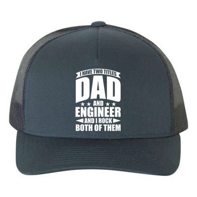 Fathers Day Best Papa Ever IM A Dad And A Engineer Meaningful Gift Yupoong Adult 5-Panel Trucker Hat