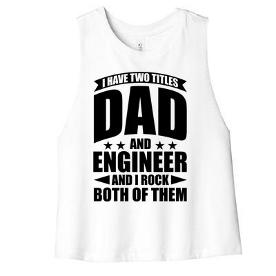 Fathers Day Best Papa Ever IM A Dad And A Engineer Meaningful Gift Women's Racerback Cropped Tank