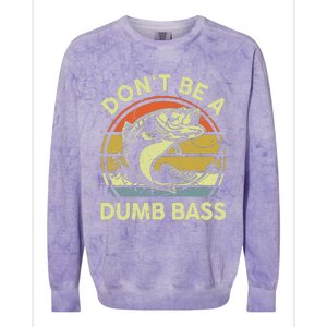 Fishing Dont Be Dumb Bass Funny Dad Colorblast Crewneck Sweatshirt