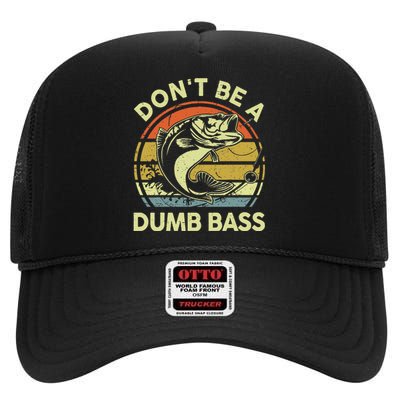 Fishing Dont Be Dumb Bass Funny Dad High Crown Mesh Back Trucker Hat