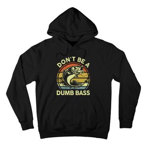 Fishing Dont Be Dumb Bass Funny Dad Hoodie