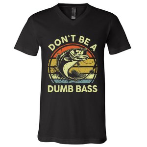 Fishing Dont Be Dumb Bass Funny Dad V-Neck T-Shirt