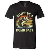 Fishing Dont Be Dumb Bass Funny Dad V-Neck T-Shirt