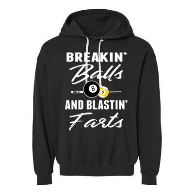 Father's Day BREAKIN BALLS AND BLASTIN'S FARTS Pool Player Gift For Dad Garment-Dyed Fleece Hoodie