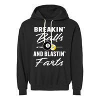 Father's Day BREAKIN BALLS AND BLASTIN'S FARTS Pool Player Gift For Dad Garment-Dyed Fleece Hoodie