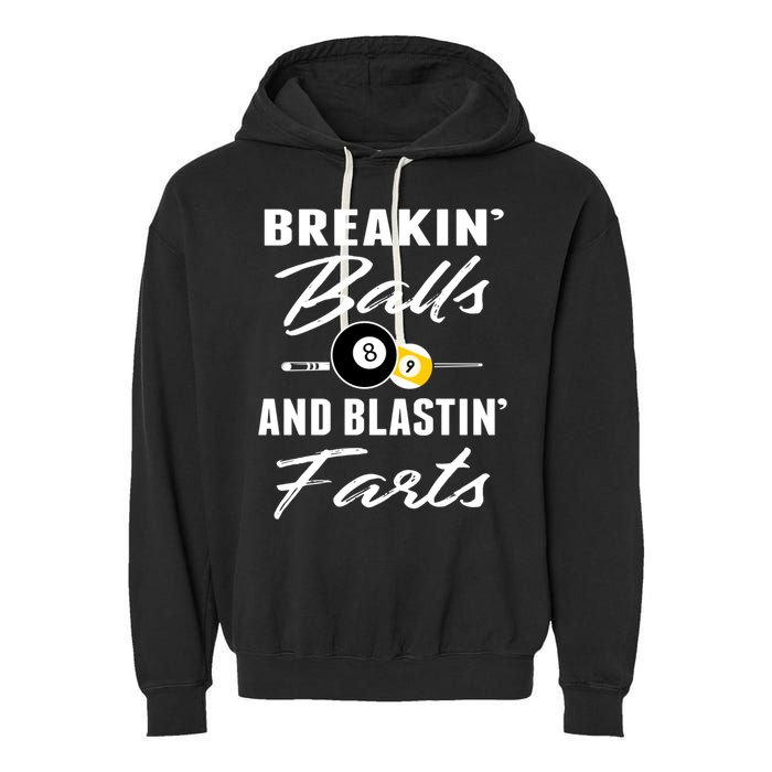 Father's Day BREAKIN BALLS AND BLASTIN'S FARTS Pool Player Gift For Dad Garment-Dyed Fleece Hoodie