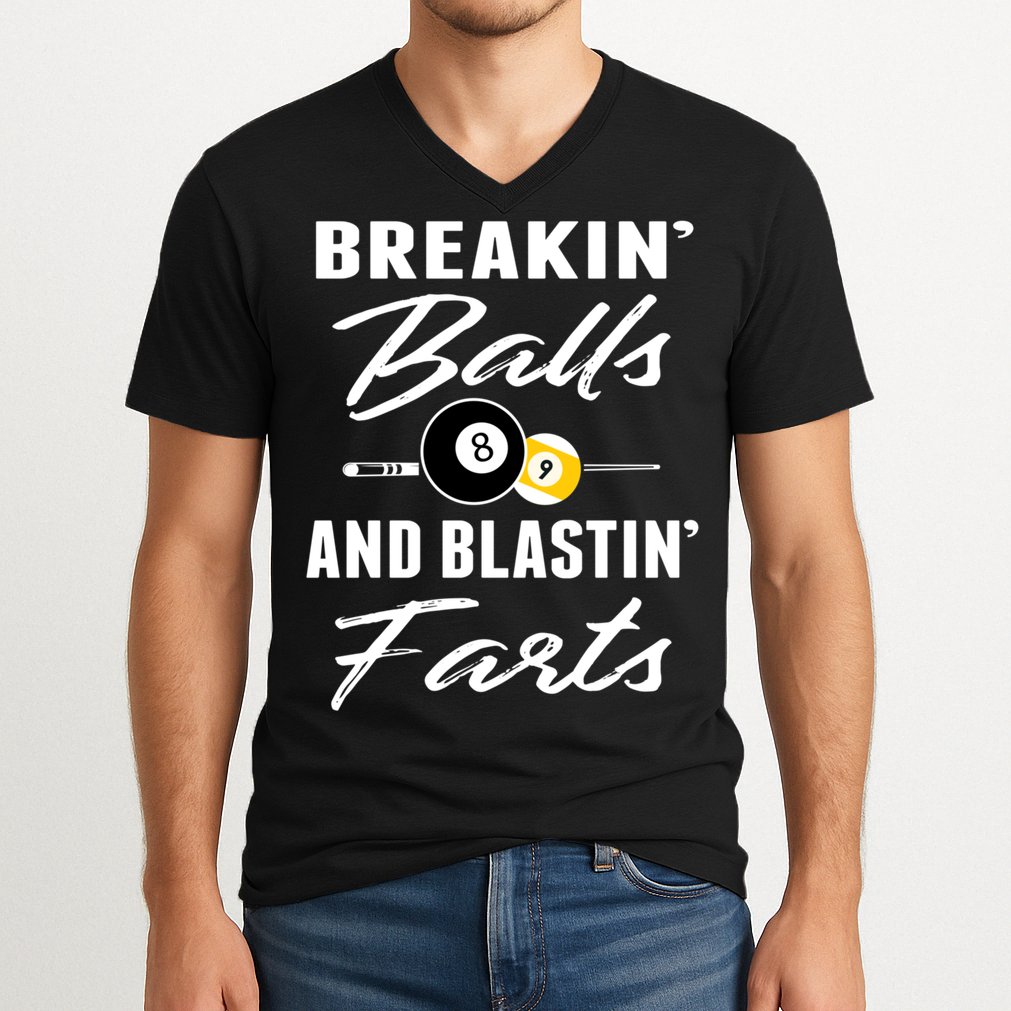 Father's Day BREAKIN BALLS AND BLASTIN'S FARTS Pool Player Gift For Dad V-Neck T-Shirt
