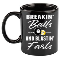 Father's Day BREAKIN BALLS AND BLASTIN'S FARTS Pool Player Gift For Dad 11oz C Handle Ceramic Mug