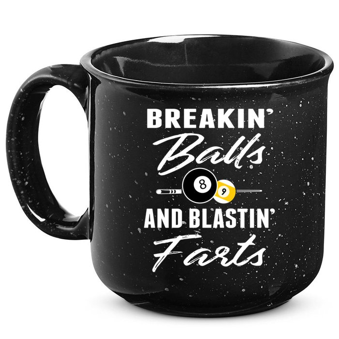 Father's Day BREAKIN BALLS AND BLASTIN'S FARTS Pool Player Gift For Dad 15oz Campfire Ceramic Mug