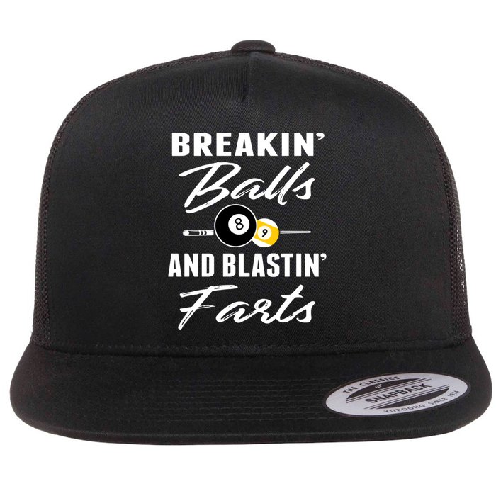 Father's Day BREAKIN BALLS AND BLASTIN'S FARTS Pool Player Gift For Dad Flat Bill Trucker Hat