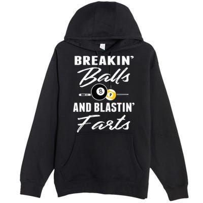 Father's Day BREAKIN BALLS AND BLASTIN'S FARTS Pool Player Gift For Dad Premium Pullover Hoodie