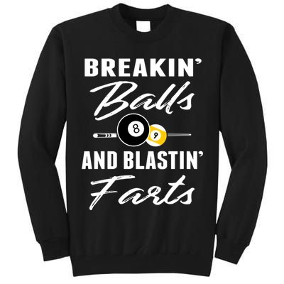 Father's Day BREAKIN BALLS AND BLASTIN'S FARTS Pool Player Gift For Dad Tall Sweatshirt