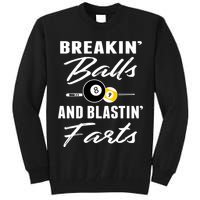 Father's Day BREAKIN BALLS AND BLASTIN'S FARTS Pool Player Gift For Dad Tall Sweatshirt