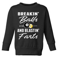 Father's Day BREAKIN BALLS AND BLASTIN'S FARTS Pool Player Gift For Dad Toddler Sweatshirt