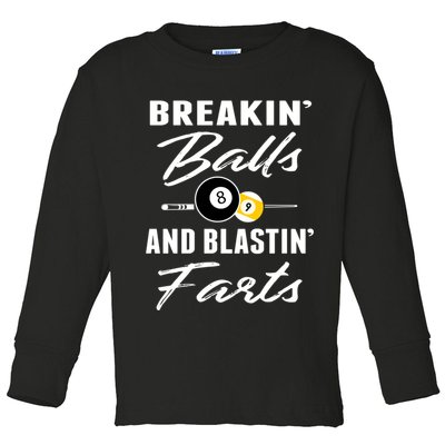 Father's Day BREAKIN BALLS AND BLASTIN'S FARTS Pool Player Gift For Dad Toddler Long Sleeve Shirt