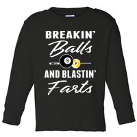 Father's Day BREAKIN BALLS AND BLASTIN'S FARTS Pool Player Gift For Dad Toddler Long Sleeve Shirt