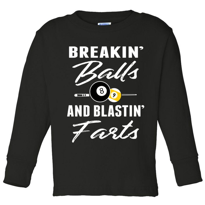 Father's Day BREAKIN BALLS AND BLASTIN'S FARTS Pool Player Gift For Dad Toddler Long Sleeve Shirt