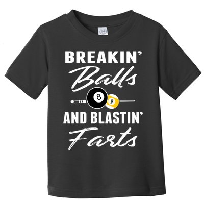 Father's Day BREAKIN BALLS AND BLASTIN'S FARTS Pool Player Gift For Dad Toddler T-Shirt