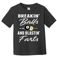 Father's Day BREAKIN BALLS AND BLASTIN'S FARTS Pool Player Gift For Dad Toddler T-Shirt