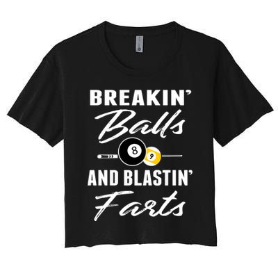 Father's Day BREAKIN BALLS AND BLASTIN'S FARTS Pool Player Gift For Dad Crop Top
