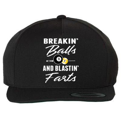 Father's Day BREAKIN BALLS AND BLASTIN'S FARTS Pool Player Gift For Dad Wool Snapback Cap