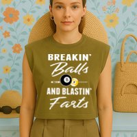 Father's Day BREAKIN BALLS AND BLASTIN'S FARTS Pool Player Gift For Dad Garment-Dyed Women's Muscle Tee