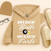 Father's Day BREAKIN BALLS AND BLASTIN'S FARTS Pool Player Gift For Dad Hoodie