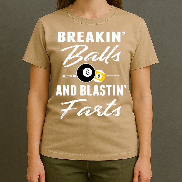 Father's Day BREAKIN BALLS AND BLASTIN'S FARTS Pool Player Gift For Dad T-Shirt