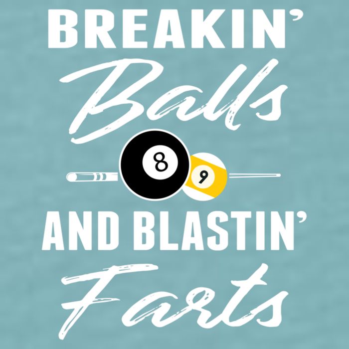 Father's Day BREAKIN BALLS AND BLASTIN'S FARTS Pool Player Gift For Dad Sueded Cloud Jersey T-Shirt