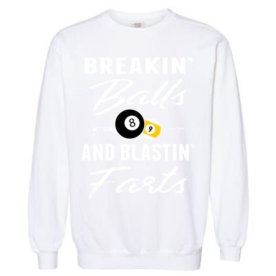 Father's Day BREAKIN BALLS AND BLASTIN'S FARTS Pool Player Gift For Dad Garment-Dyed Sweatshirt