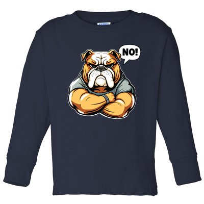 Funny Dog Bulldog No Toddler Long Sleeve Shirt