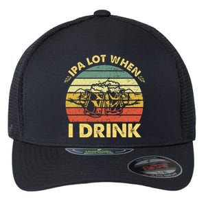 Funny Drinking Beer Party Ipa A Lot When I Drink Flexfit Unipanel Trucker Cap