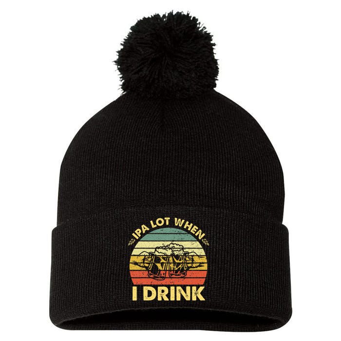 Funny Drinking Beer Party Ipa A Lot When I Drink Pom Pom 12in Knit Beanie