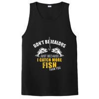 Fishing DonT Be Jealous Just Because I Catch More Fish You PosiCharge Competitor Tank
