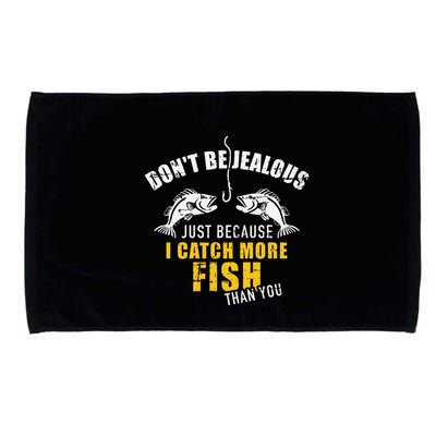 Fishing DonT Be Jealous Just Because I Catch More Fish You Microfiber Hand Towel